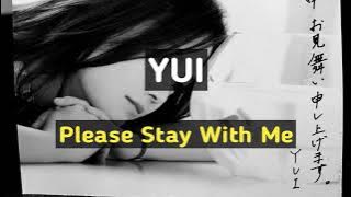 YUI - Please Stay With Me (Lirik & Terjemahan)