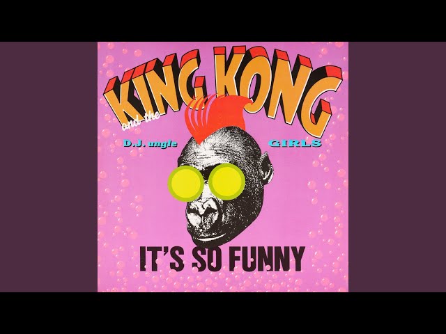 King Kong & D'jungle Girls - It's So Funny (Extended Banana