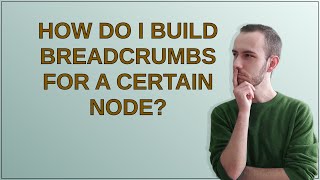 Drupal: How do I build Breadcrumbs for a certain node?