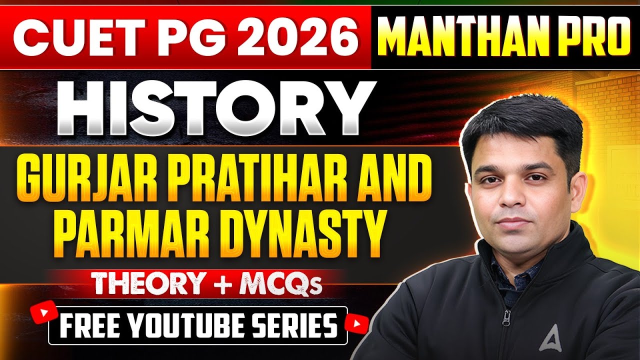 Gurjar Pratihar & Parmar Dynasty CUET PG 2026 | Important Facts, Rulers & PYQs |