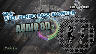 Download lagu Audio 8D Bass Boosted SKA Stel Kendo Musik Tanpa Iklan