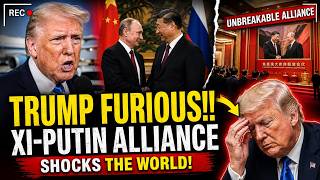 Trump PANICS as Putin & Xi Sign "Unbreakable Alliance" — What No One Is Telling You