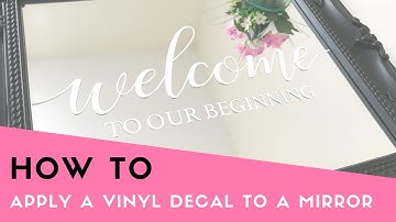 HOW TO: Apply a Vinyl Decal to a Mirror