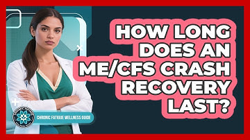 How Long Does An ME/CFS Crash Recovery Last?