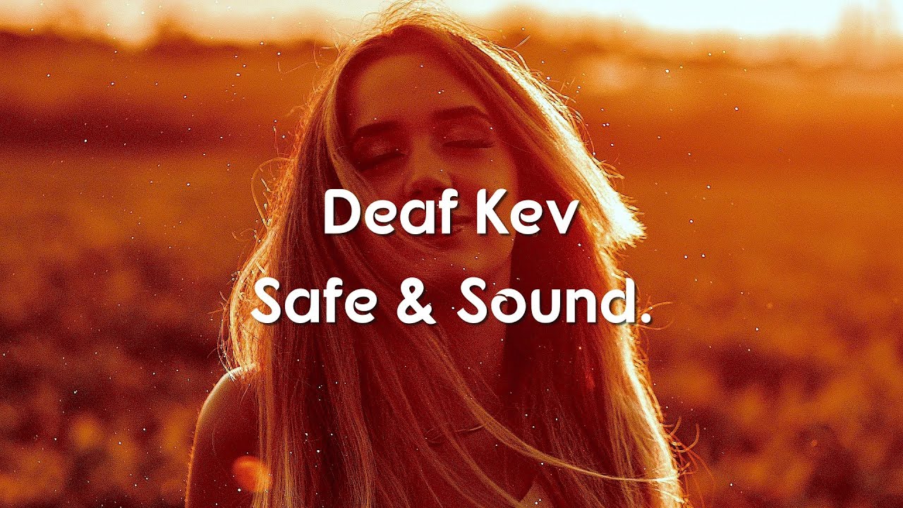 DEAF KEV - Safe & Sound (Lyrics/lyric video)