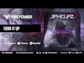 Jphelpz  turn it up firepower records  dubstep