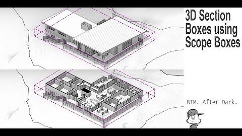 Revit Tutorial - 3D Section Boxes Using Scope Boxes in Revit