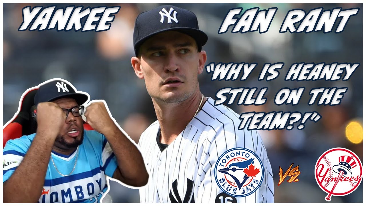🤬YANKEE FAN RANT WHY IS ANDREW HEANEY STILL ON THE TEAM?! 🤬 #yankees #reaction