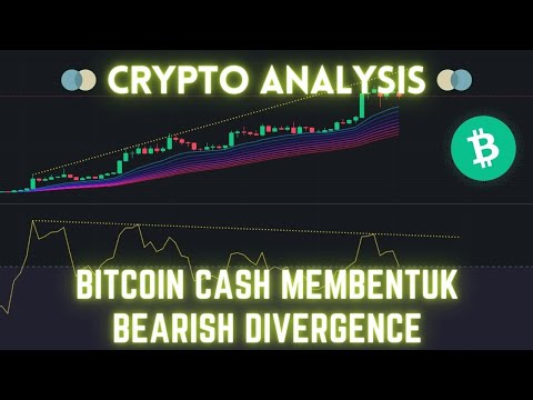 Crypto Analysis - Bitcoin Cash Membentuk Pola Bearish Divergence |  Apakah BCH Akan Koreksi ?