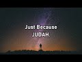 JUDAH Just Because Lyrics mp3