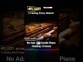 No Ads | 🎹 Gentle Piano Healing | 6 hours | 32.1