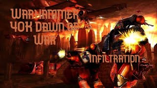 Warhammer 40K Dawn of War Infiltration Part One Insane Level Gameplay