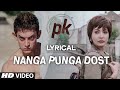 Nanga punga dost full song with lyrics  pk  aamir khan  anushka sharma  tseries