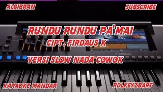 KARAOKE MANDAR RUNDU RUNDU PA'MAI VERSI SLOW NADA COWOK 