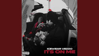 It's On Me - Icewear Vezzo