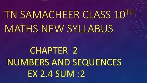 TN New Syllabus 10th Maths Chapter 2 Numbers and Sequences Exercise 2.4 Q.no.2