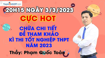 CỰC HOT - CHỮA CHI TIẾT ĐỀ THAM KHẢO KÌ THI TỐT NGHIỆP THPT NĂM 2023 MÔN LÍ - Thầy Phạm Quốc Toản