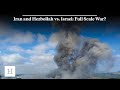 Iran and Hezbollah vs. Israel: Full Scale War?