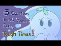 5 Questions to Ask Yourself During Tough Times