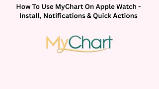 How To Use MyChart On Apple Watch - Install, Notifications & Quick Actions