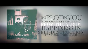 The Plot In You - "Time Changes Everything" (Lyric Video)