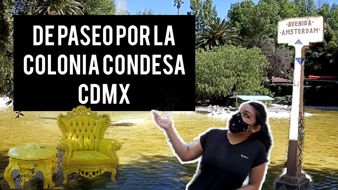 Paseando por la Colonia Condesa CDMX, por que es tan especial??