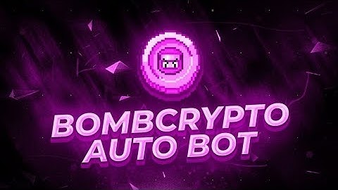 BOMB CRYPTO Farming Bot | BOMB CRYPTO HACK 2022 NFT Game AUTO-FARM BOT