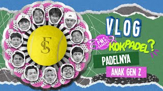 VLOG PMS KOK PADEL? - PADEL NYA ANAK GEN Z