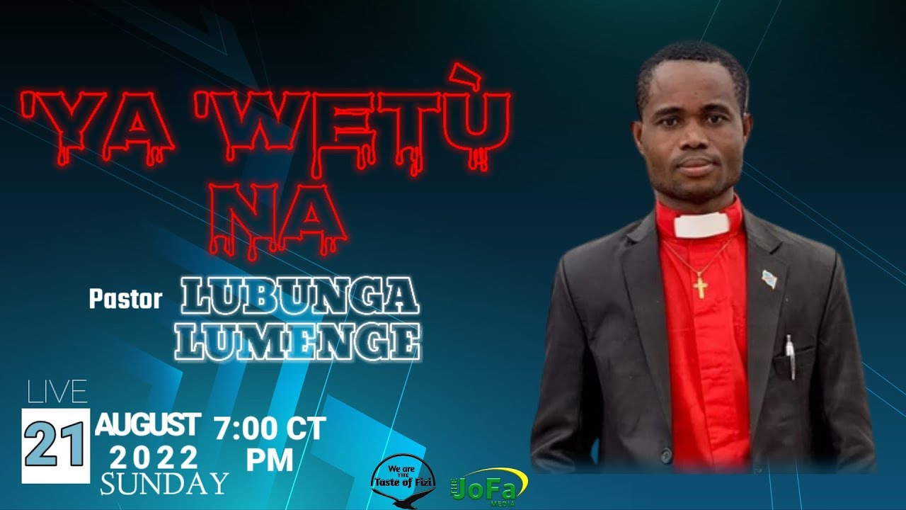 'YA 'WETÚ NA MCH.LUBUNGA LUMENGE/MMINDJI KYOMBA MAELE FIZI ITOMBWE