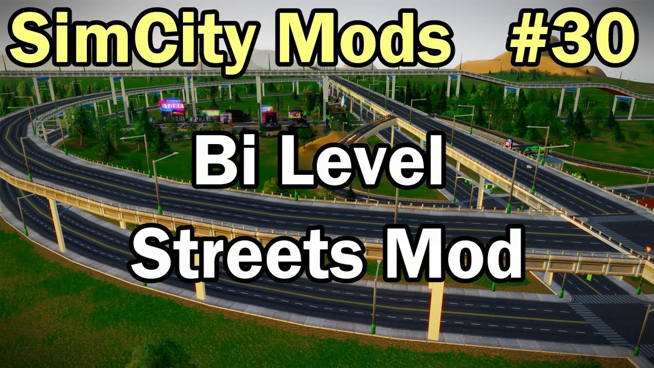 Simcity 5 13 Mods 30 Bi Level Streets Mod By Maxvsk Review Youtube