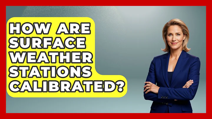 How Are Surface Weather Stations Calibrated? - Weather Watchdog