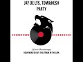 Jay De Lys Tomi Kesh Party From La Pera Records mp3