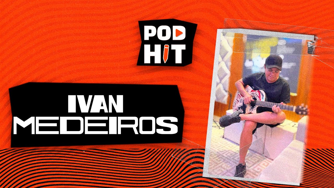 IVAN MEDEIROS - PODHIT - #19