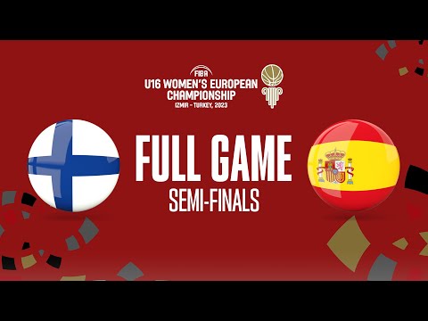 SEMI-FINALS: Finland v Spain | Full Basketball Game |  FIBA U16 Women's European Championship 2023