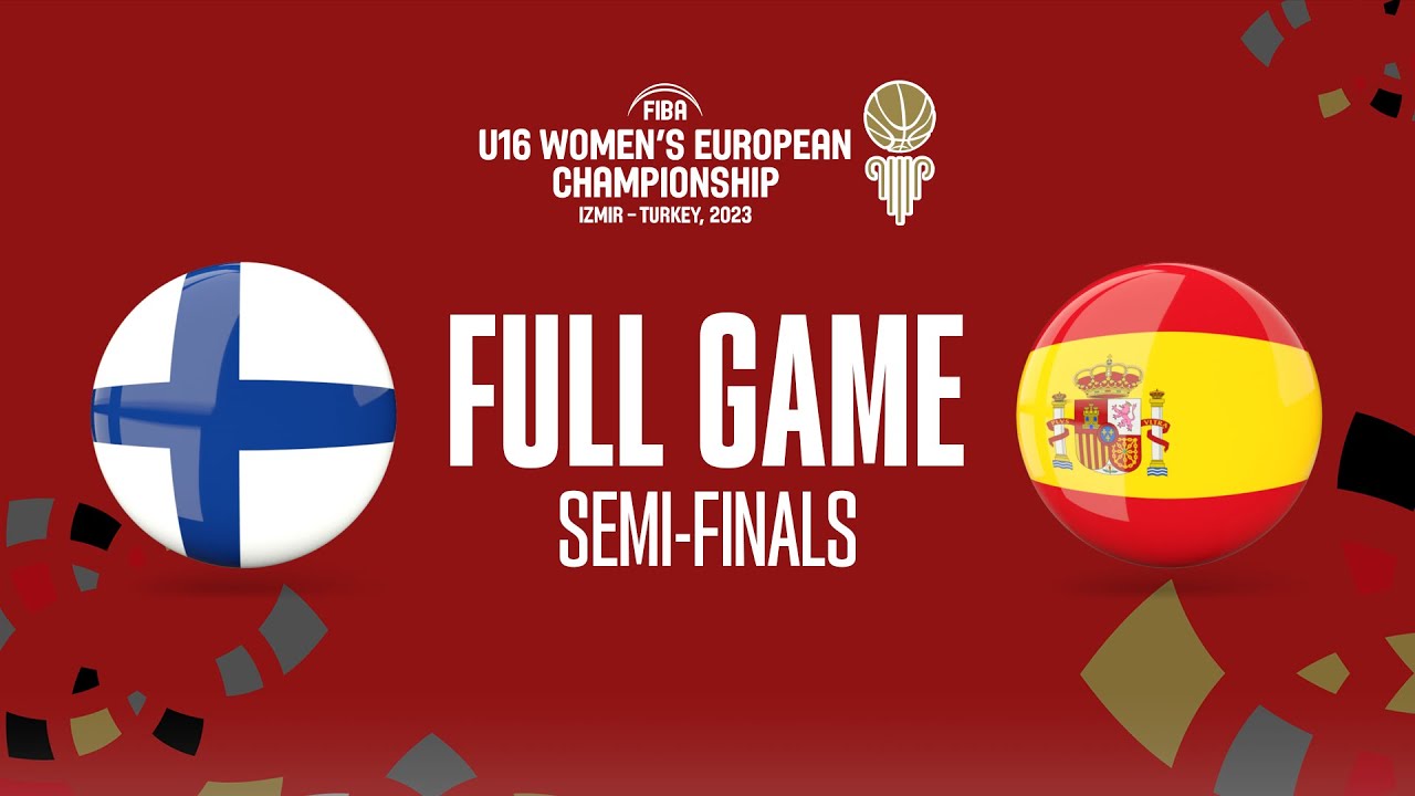 SEMI-FINALS: Finland v Spain | Full Basketball Game |  FIBA U16 Women's European Championship 2023