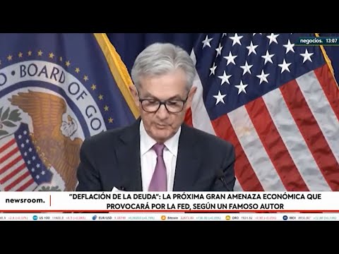 "Deflaci&oacute;n de la deuda": La pr&oacute;xima gran amenaza econ&oacute;mica que podr&iacute;a provocar la Fed