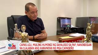 Capas LGU, muling humingi ng dayalogo sa PAF; nanindigan na ilalaban ang karapatan ng mga Capaseño