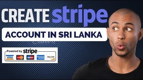 How to Create Stripe Account in Sri Lanka [Anyone Can Do It]