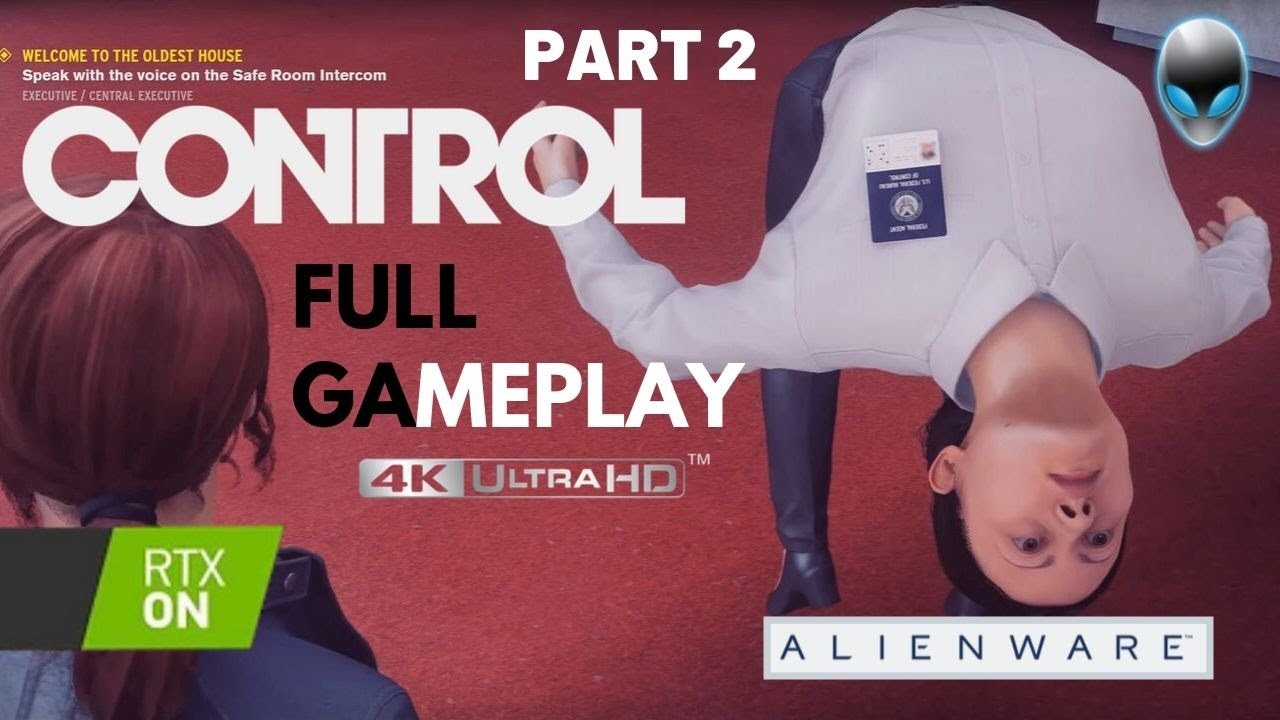 Control on Alienware | Walkthrough Part 2 | 4K 60fps HDR - YouTube