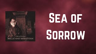 Belle &amp; Sebastian - Sea of Sorrow (Lyrics)