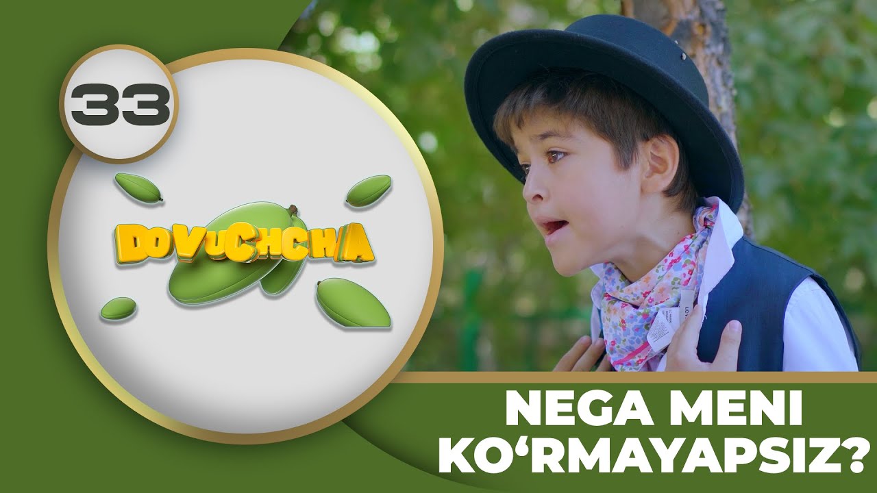 Dovuchchalar 2-mavsum  33-son - NEGA MENI KO‘RMAYAPSIZ