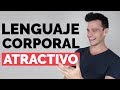 3 Formas de tener un LENGUAJE CORPORAL ATRACTIVO