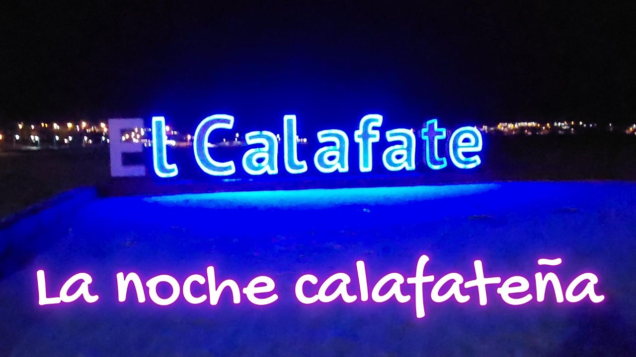 La 🪄 MAGIA de la 🌃 NOCHE en ️ EL CALAFATE , ️ Argentina - YouTube