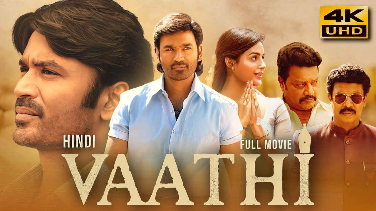 Vaathi 2023 Hindi Dubbed Full Movie  Starring Dhanush Samyuktha Menon