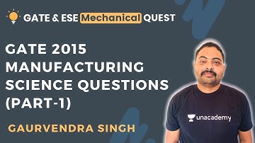 GATE 2015 Manufacturing Science Questions (Part-1) | PYQs | GATE/ESE 2021 | Gaurvendra Singh