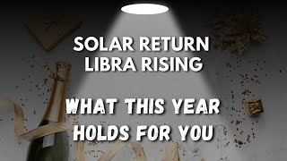 ✨ Solar Return libra  Rising: What This Year Holds for You! 🔮