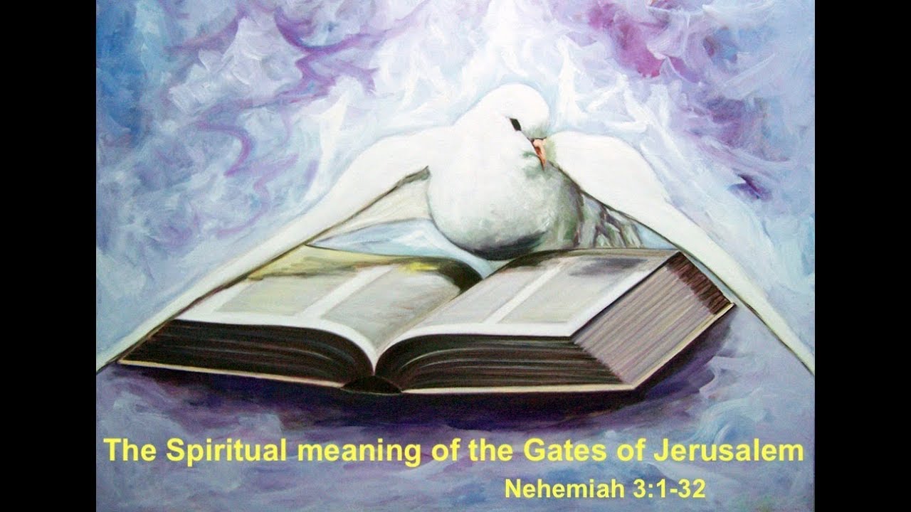 "The Spiritual meaning of the Gates of Jerusalem" Nehemiah 31 32 YouTube