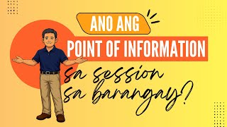 ANO ANG POINT OF INFORMATION SA SESSION SA BARANGAY