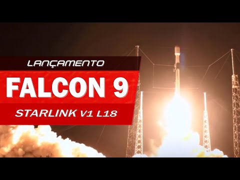 Lançamento: Foguete Falcon 9 | Satélites Starlink V1 L18 | SpaceX