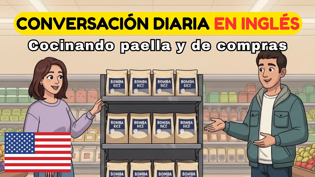Mejora tu escucha en inglés rápido: Cocinando paella y de compras 🥘 (Acento Americano) 🇺🇸